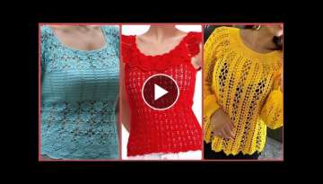 Most Beautiful & Stylish Hand Made Crochet Tunic Top & Blouses Designs Collections 2022