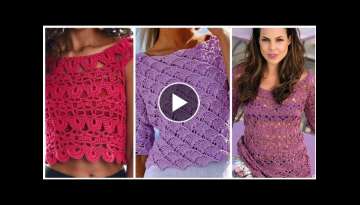 The most beautiful designs of crochet blouses and tops for casual wear - attractive daily wear