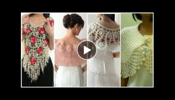 Latest stylish & Beautiful crochet knitted fancy caplet shawl scarf design for high fashion ladi...