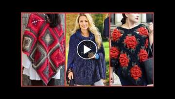 30+ Beautiful & Stylish Hand Made Crochet Poncho Designs Collections 2022-23